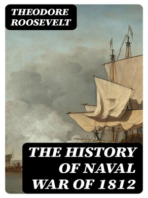 cover image of The History of Naval War of 1812